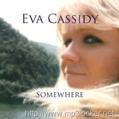 [Eva_Cassidy_-Somewhere[2].jpg]