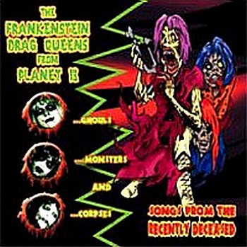 Frankenstein Drag Queens From Planet 13 - Songs From The Recently Deceased [2001]