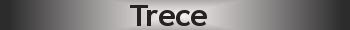 Trece
