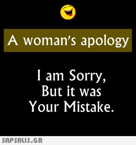 A woman s apology I am Sorry, But it was Your Mistake. 