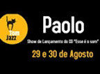Ganhe ingressos para o show do cantor Paolo, no dia 29 e 30 de agosto de 2008 no Tom Jazz em São Paulo.Até 25/09