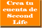 Crea tu cuenta de Second Life Crea tu cuenta de Second Life