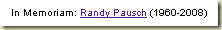 Randy Pausch (Oct. 23, 1960 - July 25, 2008)