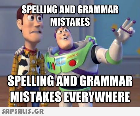 SPELLING AND GRAMMAR MISTAKES SPELLING AND GRAMMAR MISTAKES EVERYWHERE 