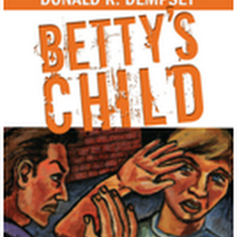 Orangeberry Book of the Day – Betty’s Child by Donald Dempsey