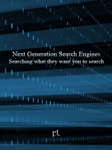 Next Generation Search Engines - Searching what they want you to search Cover