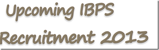 upcoming-IBPS-Recruitment-2013