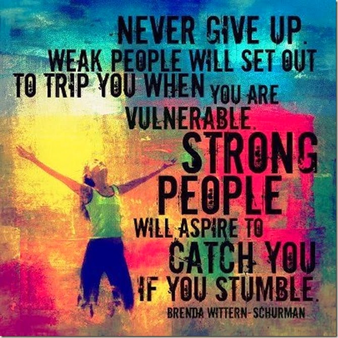 Strong People Will Aspire To Catch You… Keep An Eye Out For Them