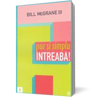 bill-mcgrane-iii__pur-si-simplu-intreaba-130.3d