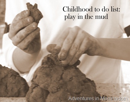 Childhood to do list play in the mud