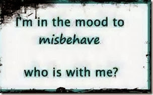 mood to misbehave