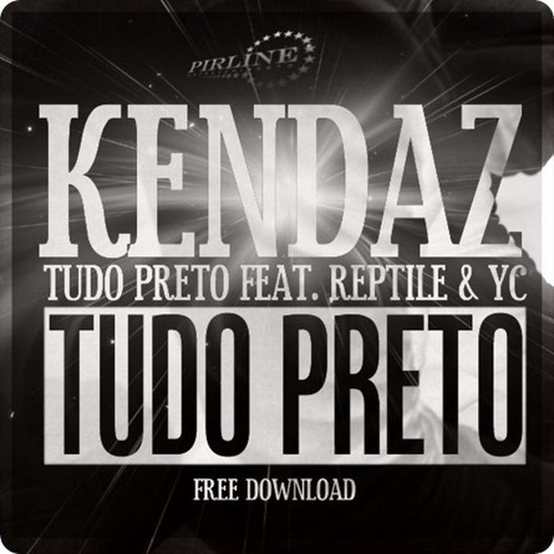 Kendaz - Tudo Preto Feat Reptile & YC [Download track]