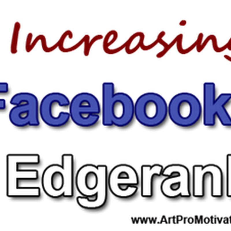 How to Increase Facebook Edgerank to Promote Art in Newsfeeds