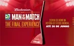 Budweiser Man of the Match - The Final Experience
