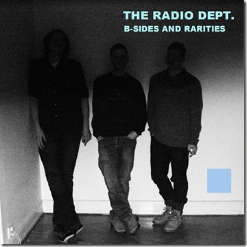 deniac - The Radio Dept. - B-Sides And Raities