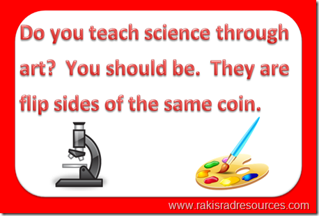 Do you teach science through art?  You should be.  They are flip sides of the same coin.