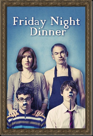 Friday Night Dinner Poster