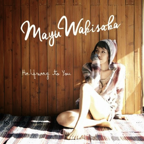 Mayu Wakisaka - Halfway to You