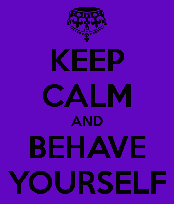 [keep-calm-and-behave-yourself-26%255B2%255D.png]