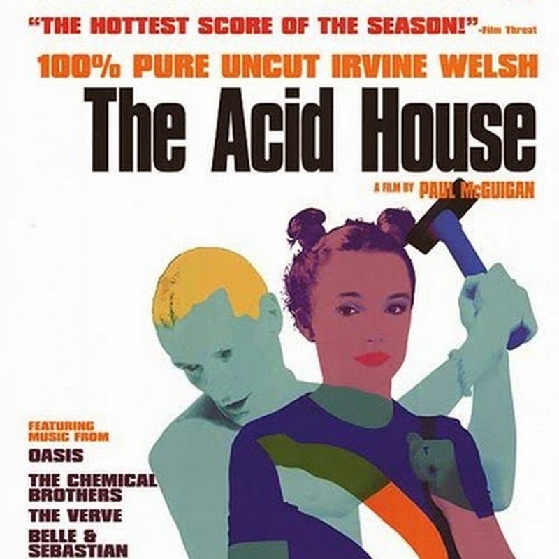 The Acid House, film tratto da un libro di racconti dello scrittore surrealista Irving Wels.