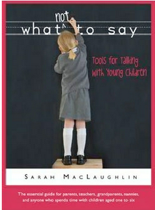WhatNottoSay-ToolsforTalkinwithYoungChildrenbySarahMacLaughlin-2012-06-26-14-15.png