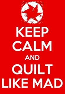 keep calm and quilt like mad