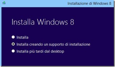 Windows 8 Installa creando un supporto di installazione