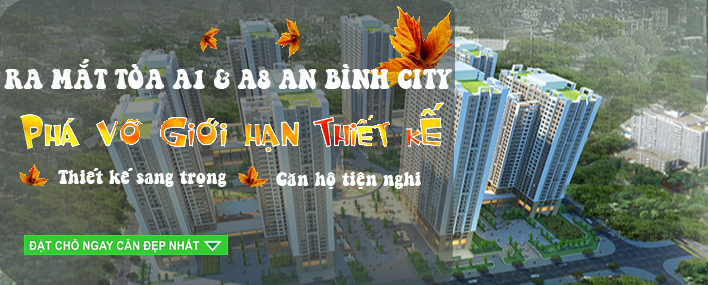 Ra mắt 02 Tòa A1 và A8 chung cư An Bình City