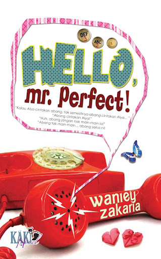 hello mr. perfect!, novel hello mr perfect, waniey zakaria