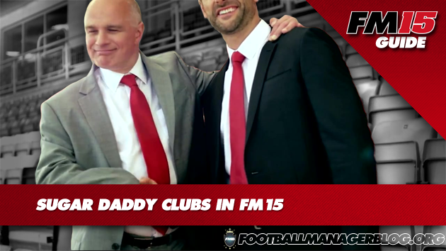 Sugar Daddy Clubs Football Manager 2015