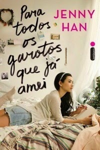 Para todos os Garotos que já Amei, por Jenny Han Para todos os Garotos que já Amei, por Jenny Han