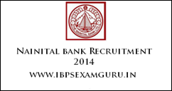 Nainital Bank Recruitment 2014 – 18 Specialist officers Posts