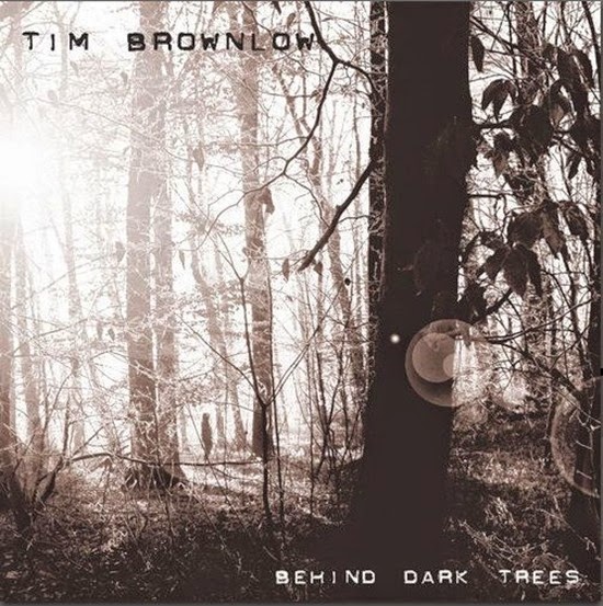 Тим Броунлоу – Behind Dark Trees (2009)