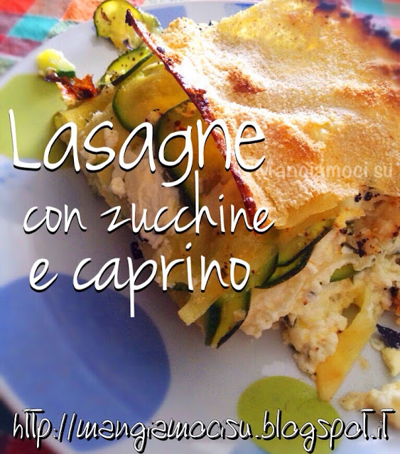 lasagne con zucchine e caprino
