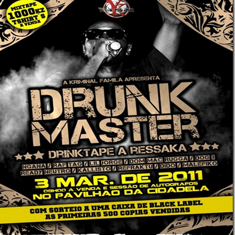 Drunk Master–Mixtape “A Ressaca” Venda e Sessão de Autografos No Dia 3 de Março