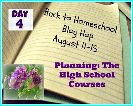 Back to Homeschool Blog Hop Day 4 Planning the High School Courses