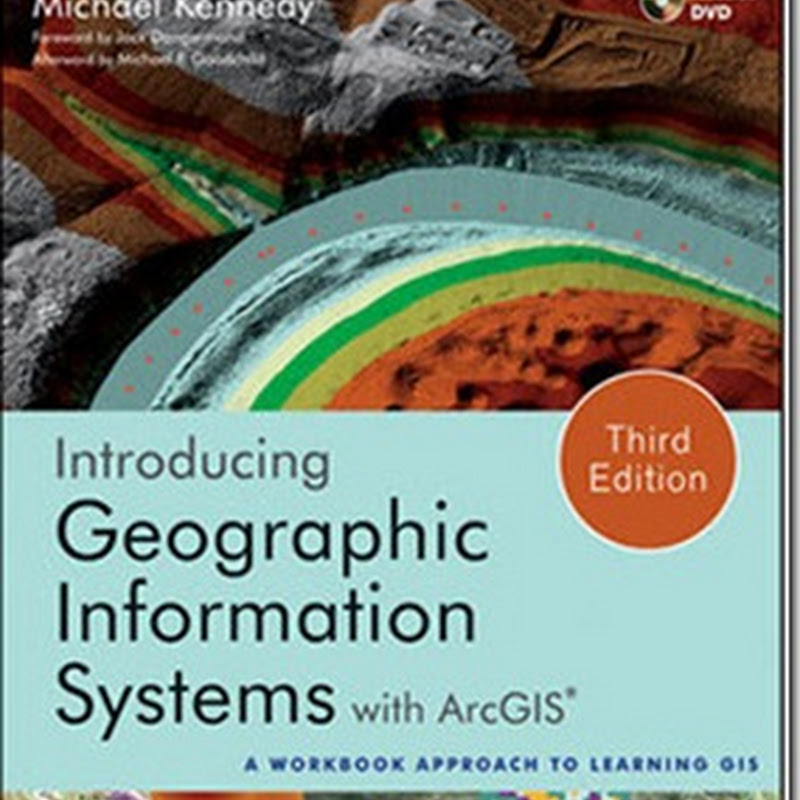 INTRODUCING GEOGRAPHIC INFORMATION SYSTEMS WITH ARCGIS, 3RD EDITION