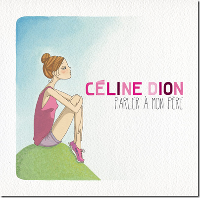 Céline Dion - Parler à mon père - Single (2012)