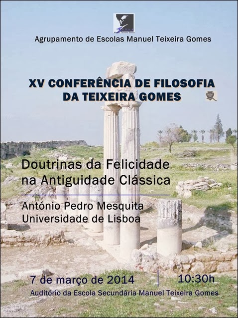 As doutrinas da felicidade na Antiguidade Clássica XV 2014 conferência de filosofia da escola secundária Manuel Teixeira Gomes