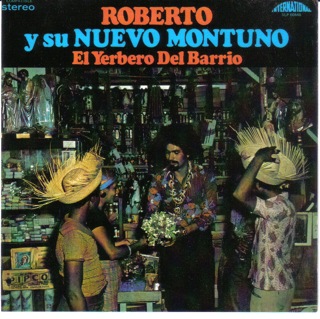 Roberto Y Su Nuevo Montuno El Yerbero Del Barrio  1976 Front