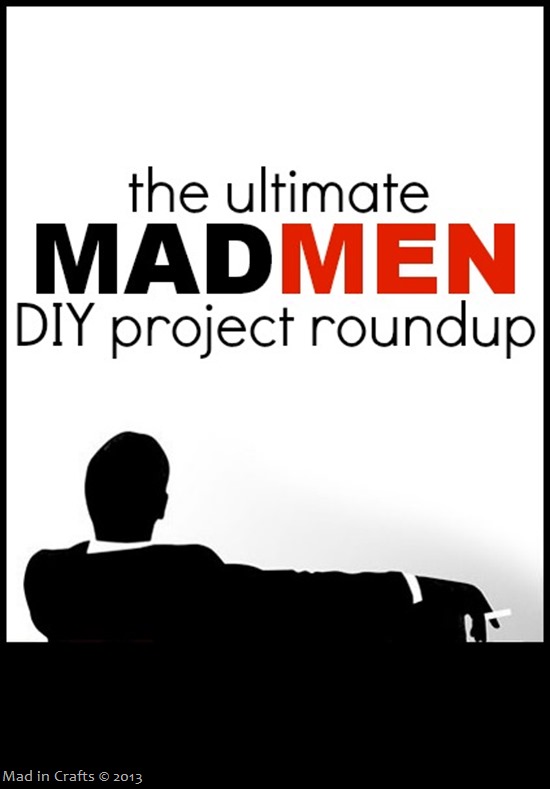 The Ultimate Mad Men DIY Project Roundup