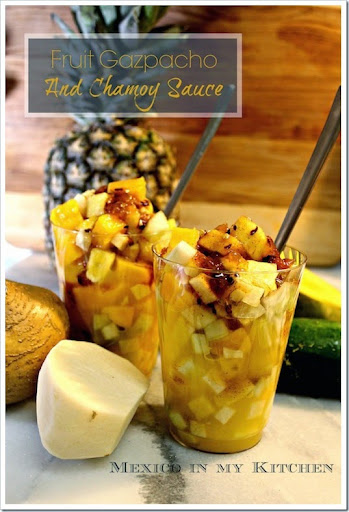 Fruit Gazpacho with Homemade Chamoy Sauce | Mexican Recipes