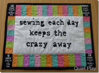Sewing each day keeps the crazy away mini