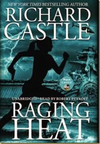 Raging Heat by Richard Castle - Thoughts in Progress