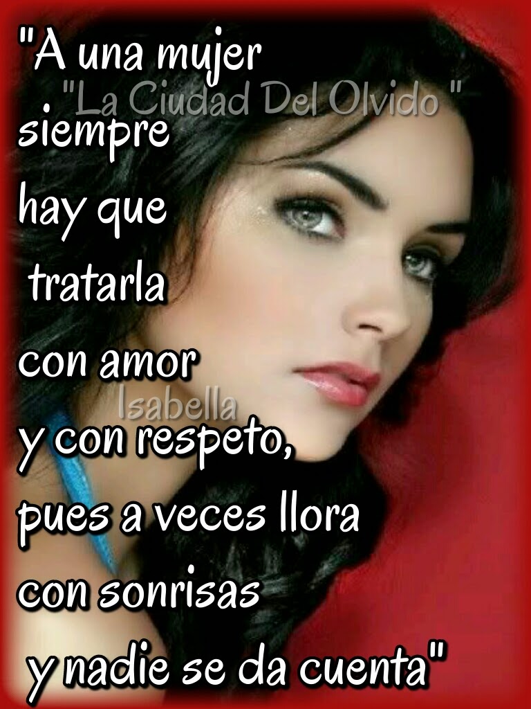 FRASES PARA TI: Una mujer siempre....