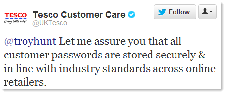 Twitter: @ troyhunt Vi assicuro che tutte le password dei clienti sono memorizzati in modo sicuro e in linea con gli standard del settore in tutta rivenditori online.