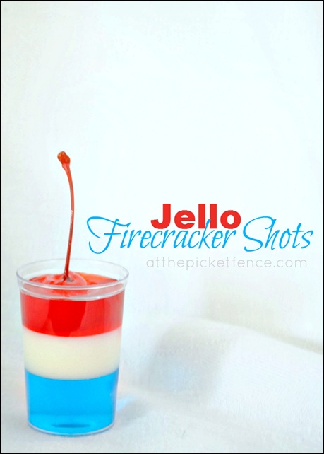 Firecracker 4th of July Jello Shots! - At The Picket Fence