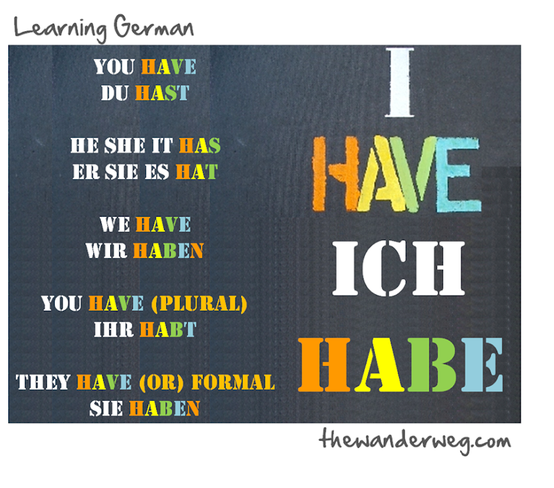 Ich Habe I HAVE Learning German Conjugating Present Tense