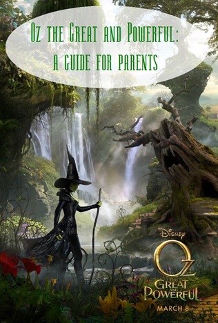 oz the great and powerful: a parent's guide