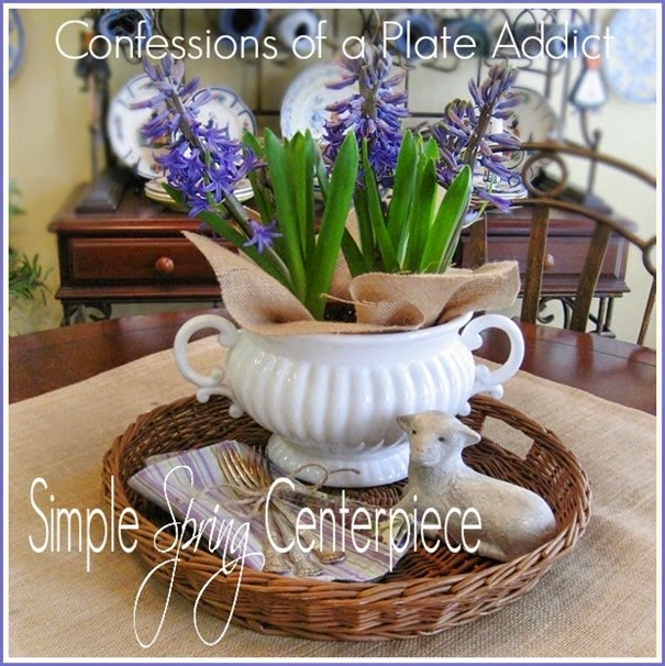 CONFESSIONS OF A PLATE ADDICT A Simple Spring Centerpiece